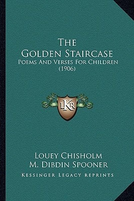 The Golden Staircase: Poems and Verses for Children (1906)