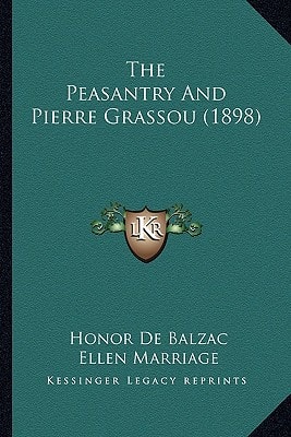 The Peasantry And Pierre Grassou (1898)