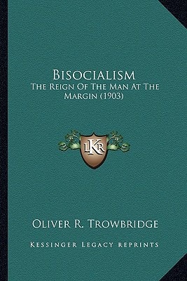 Bisocialism: The Reign Of The Man At The Margin (1903)