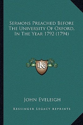 Sermons Preached Before The University Of Oxford, In The Year 1792 (1794)