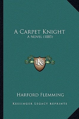 A Carpet Knight: A Novel (1885)
