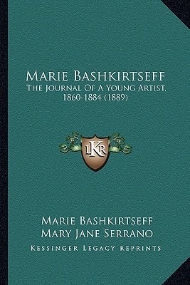 Marie Bashkirtseff: The Journal Of A Young Artist, 1860-1884 (1889)