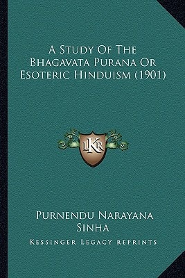A Study Of The Bhagavata Purana Or Esoteric Hinduism (1901)