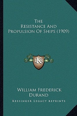 The Resistance And Propulsion Of Ships (1909)