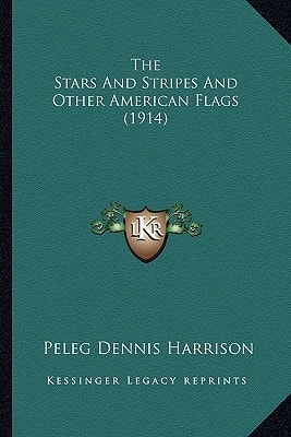 The Stars And Stripes And Other American Flags (1914)