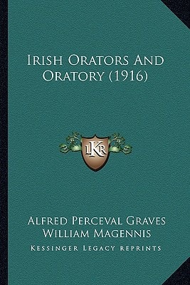 Irish Orators And Oratory (1916)
