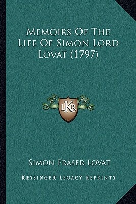 Memoirs Of The Life Of Simon Lord Lovat (1797)