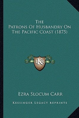 The Patrons Of Husbandry On The Pacific Coast (1875)
