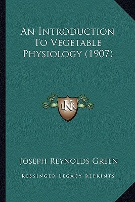 An Introduction To Vegetable Physiology (1907)