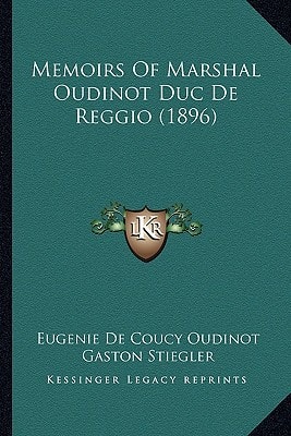 Memoirs Of Marshal Oudinot Duc De Reggio (1896)