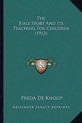 The Bible Story And Its Teaching For Children (1913)