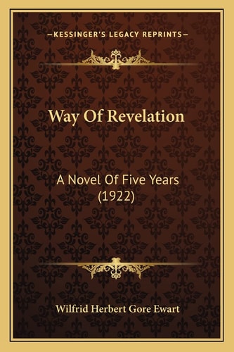 Way Of Revelation: A Novel Of Five Years (1922)