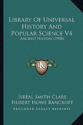Library Of Universal History And Popular Science V4: Ancient History (1908)