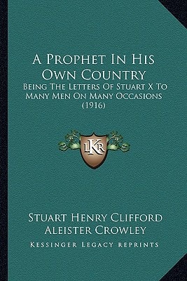 A Prophet In His Own Country: Being The Letters Of Stuart X To Many Men On Many Occasions (1916)