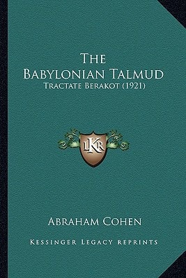 The Babylonian Talmud: Tractate Berakot (1921)