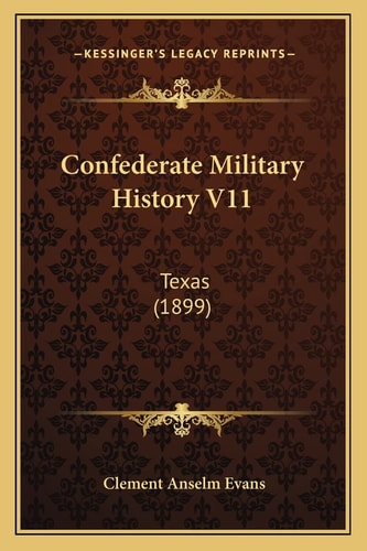 Confederate Military History V11: Texas (1899)