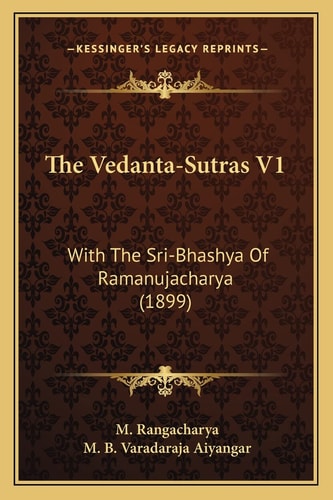 The Vedanta-Sutras V1: With The Sri-Bhashya Of Ramanujacharya (1899)