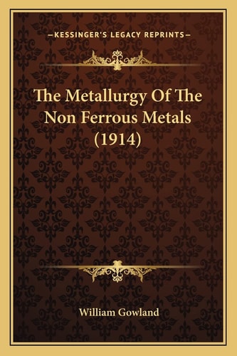 The Metallurgy Of The Non Ferrous Metals (1914)