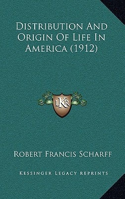 Distribution And Origin Of Life In America (1912)