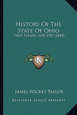 History Of The State Of Ohio: First Period, 1650-1787 (1854)