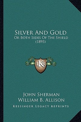 Silver and Gold: Or Both Sides of the Shield (1895)