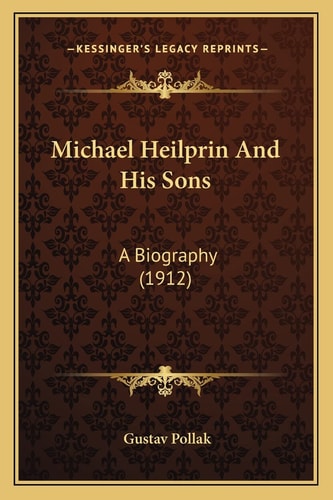 Michael Heilprin And His Sons: A Biography (1912)