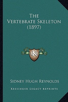 The Vertebrate Skeleton (1897)