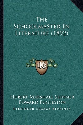 The Schoolmaster In Literature (1892)