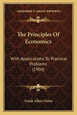 The Principles of Economics: With Applications to Practical Problems (1904)