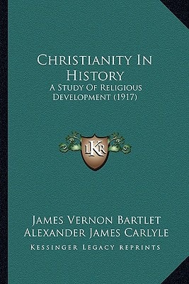 Christianity In History: A Study Of Religious Development (1917)