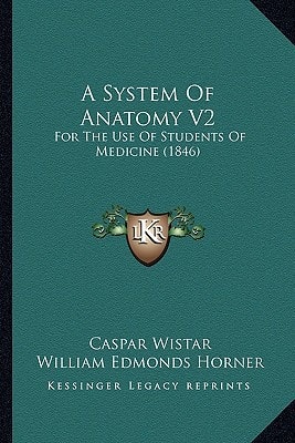 A System Of Anatomy V2: For The Use Of Students Of Medicine (1846)