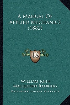 A Manual Of Applied Mechanics (1882)