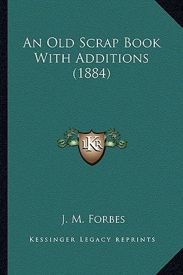 An Old Scrap Book With Additions (1884)
