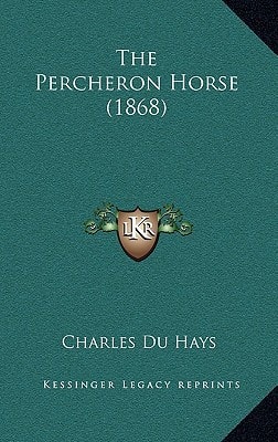 The Percheron Horse (1868)
