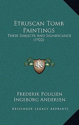Etruscan Tomb Paintings: Their Subjects And Significance (1922)