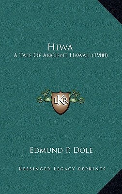 Hiwa: A Tale Of Ancient Hawaii (1900)