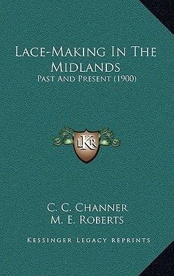 Lace-Making In The Midlands: Past And Present (1900)