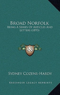 Broad Norfolk: Being A Series Of Articles And Letters (1893)
