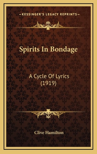 Spirits In Bondage: A Cycle Of Lyrics (1919)
