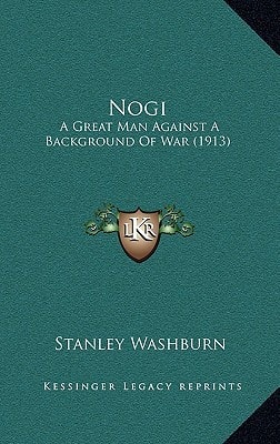 Nogi: A Great Man Against A Background Of War (1913)