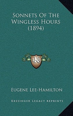 Sonnets Of The Wingless Hours (1894)