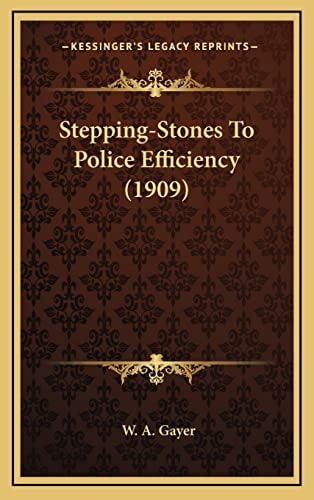 Stepping-Stones To Police Efficiency (1909)