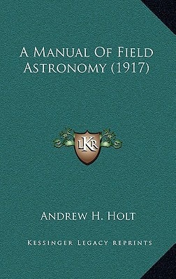 A Manual Of Field Astronomy (1917)