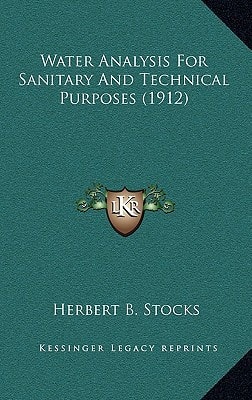 Water Analysis For Sanitary And Technical Purposes (1912)