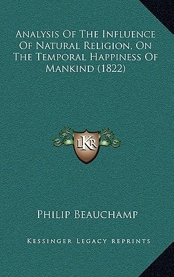 Analysis Of The Influence Of Natural Religion, On The Temporal Happiness Of Mankind (1822)