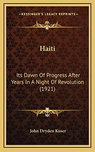 Haiti: Its Dawn Of Progress After Years In A Night Of Revolution (1921)