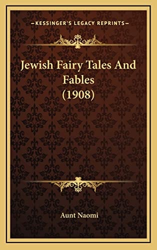 Jewish Fairy Tales And Fables (1908)