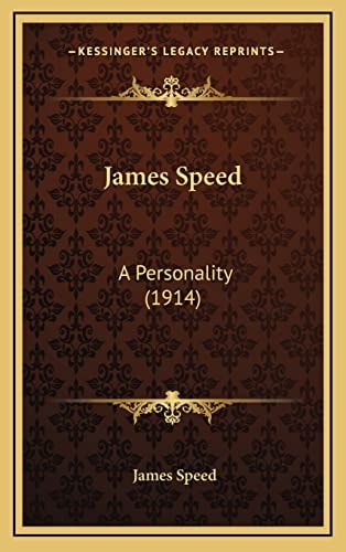 James Speed: A Personality (1914)