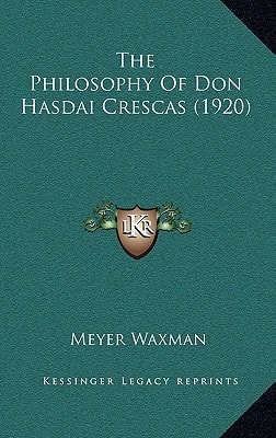 The Philosophy Of Don Hasdai Crescas (1920)