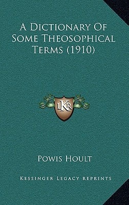 A Dictionary Of Some Theosophical Terms (1910)